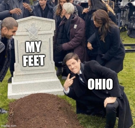 Grant Gustin over grave | MY FEET OHIO | image tagged in grant gustin over grave | made w/ Imgflip meme maker