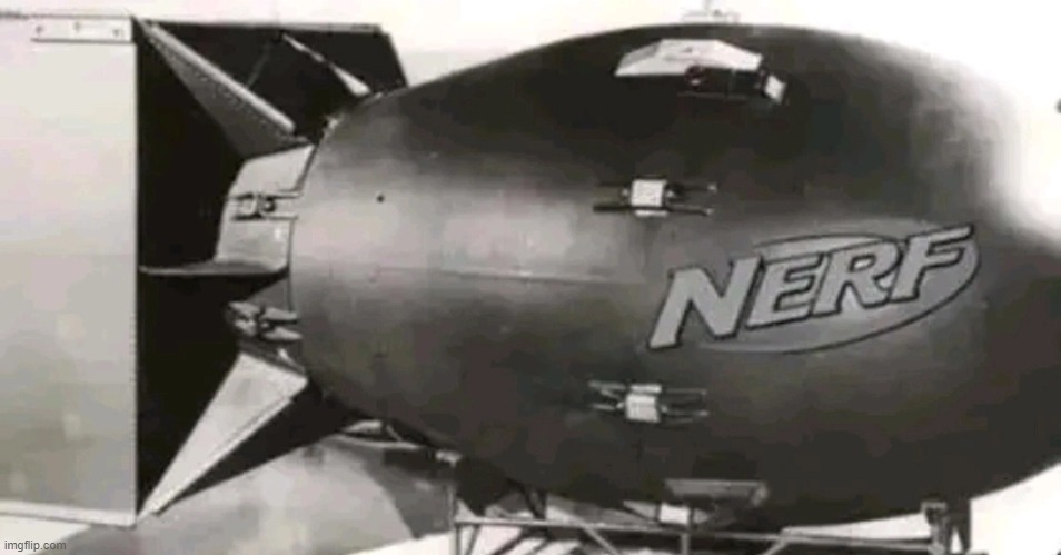 nuclear nerf bomb | image tagged in weapons | made w/ Imgflip meme maker