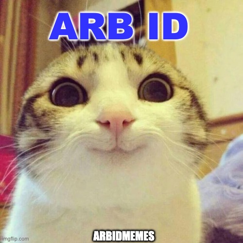 Smiling Cat Meme | ARB ID; ARBIDMEMES | image tagged in memes,smiling cat | made w/ Imgflip meme maker