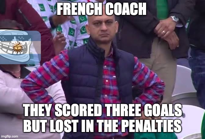 Disappointed Man | FRENCH COACH; THEY SCORED THREE GOALS BUT LOST IN THE PENALTIES | image tagged in disappointed man,football | made w/ Imgflip meme maker