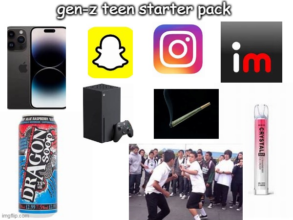 gen-z teen starter pack | made w/ Imgflip meme maker