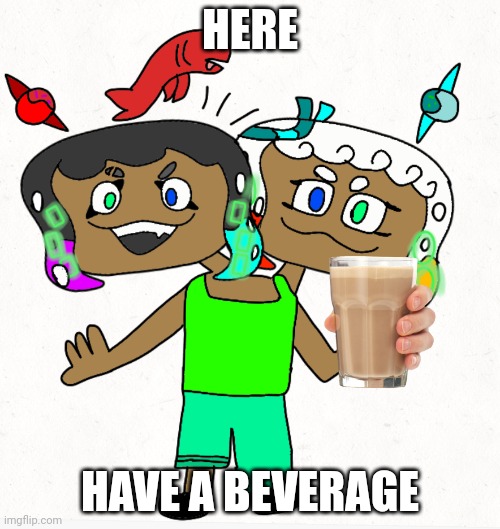 Choccy milk | HERE; HAVE A BEVERAGE | image tagged in splatoon,have some choccy milk | made w/ Imgflip meme maker