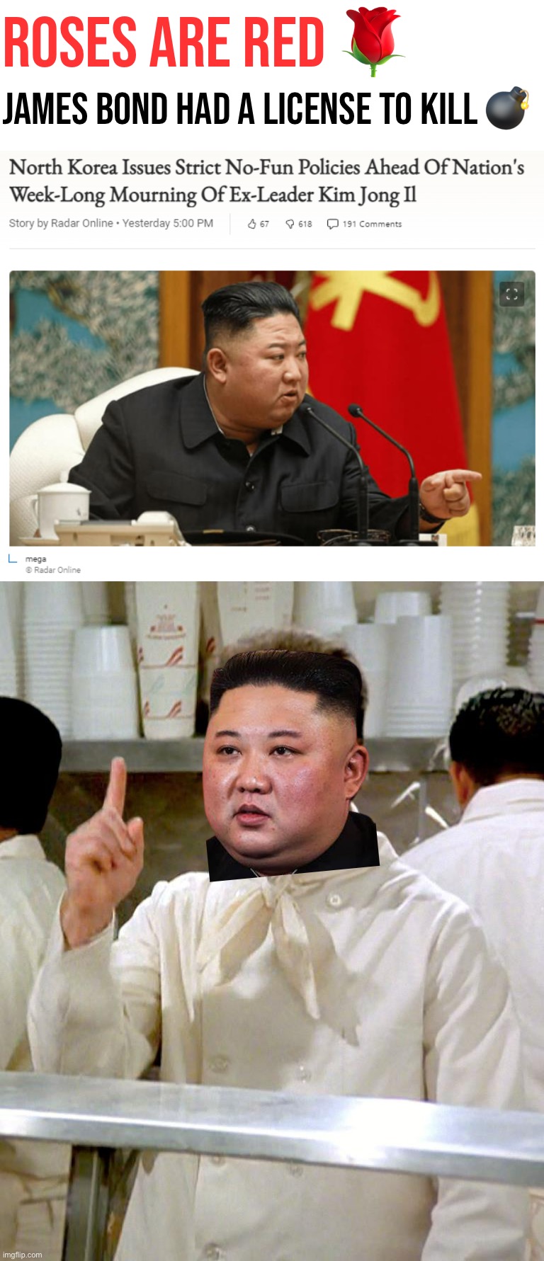 No fun for you! | Roses are red 🌹; James Bond had a license to kill 💣 | image tagged in no fun for you,kim jong-un no soup for you,roses are red,north korea,kim jong un,kim jong un sad | made w/ Imgflip meme maker