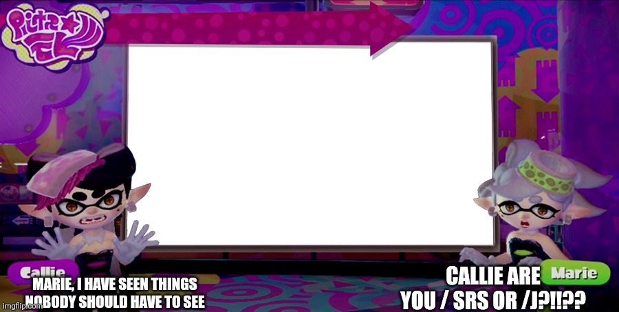 Inkopolis News | MARIE, I HAVE SEEN THINGS NOBODY SHOULD HAVE TO SEE CALLIE ARE YOU / SRS OR /J?!!?? | image tagged in inkopolis news | made w/ Imgflip meme maker