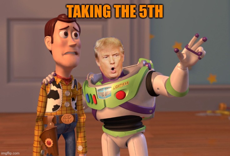 X, X Everywhere | TAKING THE 5TH | image tagged in memes,x x everywhere | made w/ Imgflip meme maker