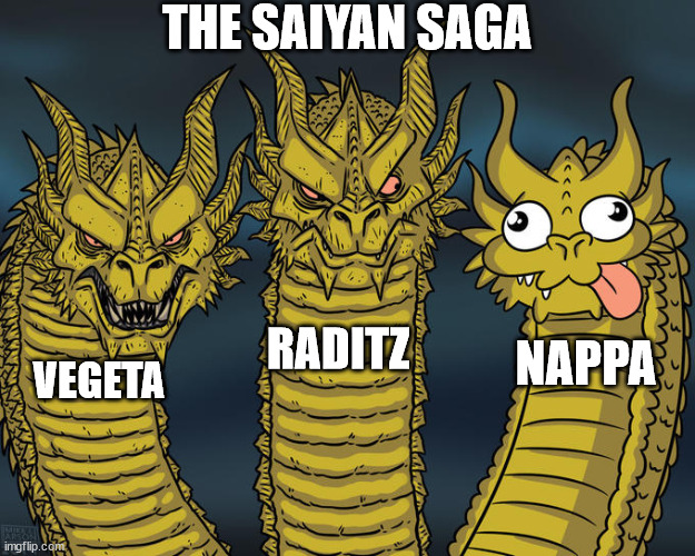 The saiyan saga | THE SAIYAN SAGA; RADITZ; NAPPA; VEGETA | image tagged in three-headed dragon | made w/ Imgflip meme maker