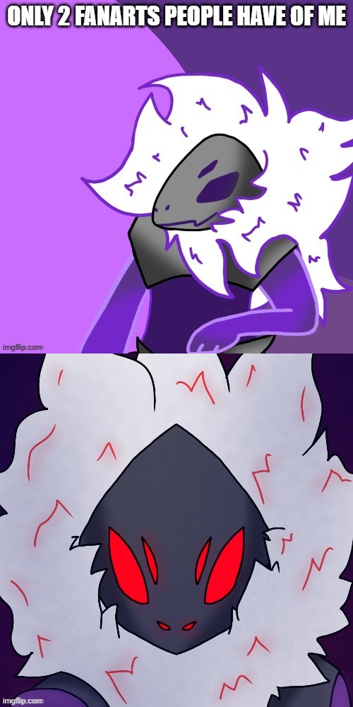 they still look epic tho | ONLY 2 FANARTS PEOPLE HAVE OF ME | made w/ Imgflip meme maker