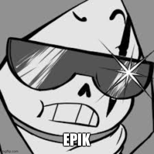 epik | EPIK | image tagged in epik | made w/ Imgflip meme maker