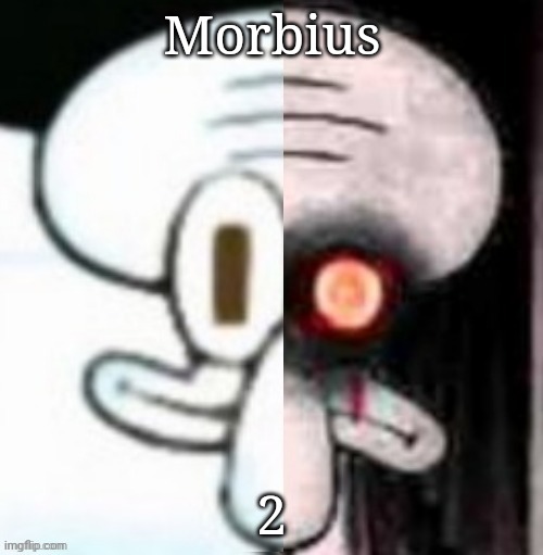 Morbius 2 Leak | Morbius 2 | image tagged in morbius 2 leak | made w/ Imgflip meme maker