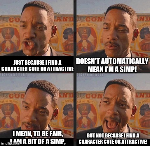 But Not because I'm Black | DOESN'T AUTOMATICALLY MEAN I'M A SIMP! JUST BECAUSE I FIND A CHARACTER CUTE OR ATTRACTIVE; BUT NOT BECAUSE I FIND A CHARACTER CUTE OR ATTRACTIVE! I MEAN, TO BE FAIR, I AM A BIT OF A SIMP, | image tagged in but not because i'm black,simp,memes | made w/ Imgflip meme maker