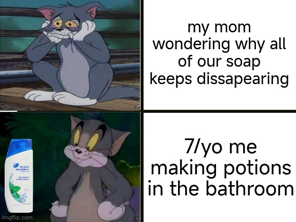 we all did this as a kid | my mom wondering why all of our soap keeps dissapearing; 7/yo me making potions in the bathroom | image tagged in blank white template | made w/ Imgflip meme maker