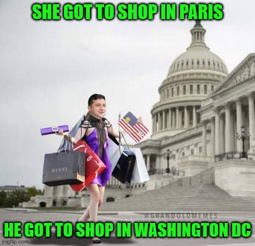 It sucks to go shopping in Ukraine... | SHE GOT TO SHOP IN PARIS; HE GOT TO SHOP IN WASHINGTON DC | image tagged in government corruption | made w/ Imgflip meme maker