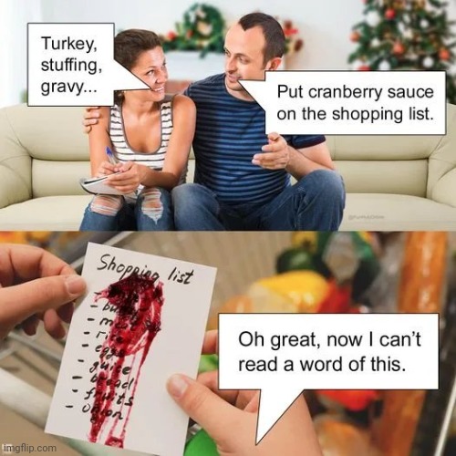 But , you said . . . | image tagged in dinner,egg nog,cranberry,messed up,christmas | made w/ Imgflip meme maker