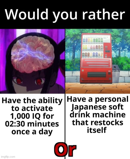 Vending Machine 7116 | image tagged in memes,would you rather,anime,fun | made w/ Imgflip meme maker