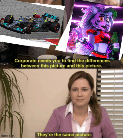 Only F1 anf FNaF fans will understand | image tagged in corporate needs you to find the differences | made w/ Imgflip meme maker