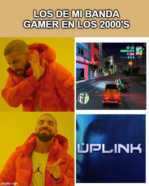 GAMER BANDA 2000 | LOS DE MI BANDA GAMER EN LOS 2000'S | image tagged in memes,drake hotline bling | made w/ Imgflip meme maker