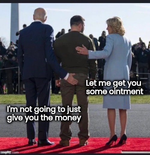 Politicians are Hoes | Let me get you    
some ointment; I'm not going to just
   give you the money | image tagged in payback,quid pro quo,politicians suck,shut up and take my money fry | made w/ Imgflip meme maker