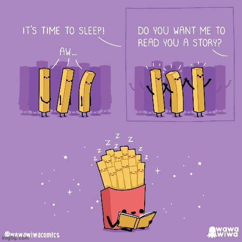 image tagged in french fries,bedtime | made w/ Imgflip meme maker