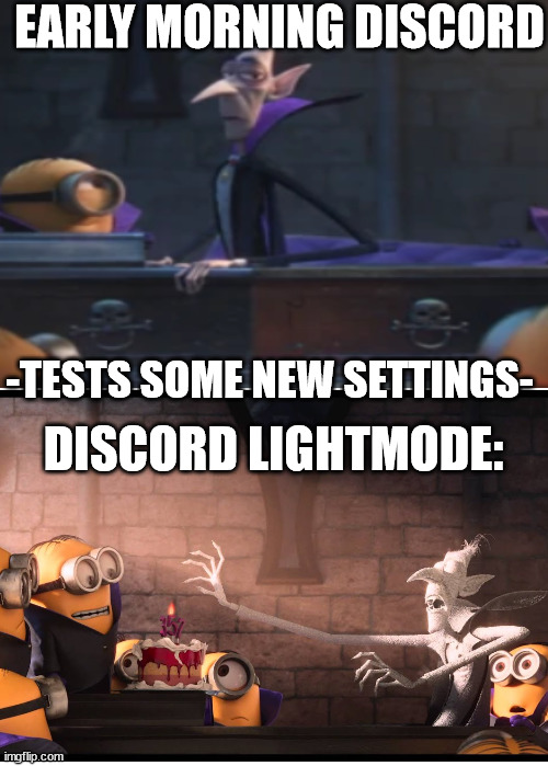 snow does this too | EARLY MORNING DISCORD; -TESTS SOME NEW SETTINGS-; DISCORD LIGHTMODE: | image tagged in blind,discord,light,snow,oops | made w/ Imgflip meme maker