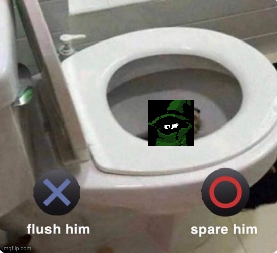 X. | image tagged in x flush him o spare him | made w/ Imgflip meme maker