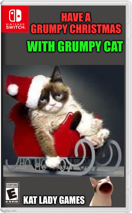 Grumpy Christmas | HAVE A GRUMPY CHRISTMAS; WITH GRUMPY CAT; KAT LADY GAMES | image tagged in grumpy cat,christmas,video game | made w/ Imgflip meme maker