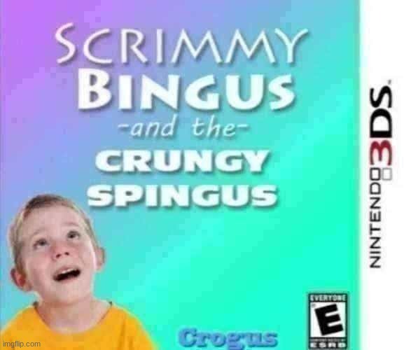 posting scrimmy bingus and the crungy spingus day one | made w/ Imgflip meme maker