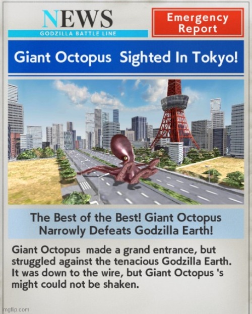 Breaking News: Oodako takes the throne from Godzilla Earth | image tagged in breaking news oodako takes the throne from godzilla earth | made w/ Imgflip meme maker