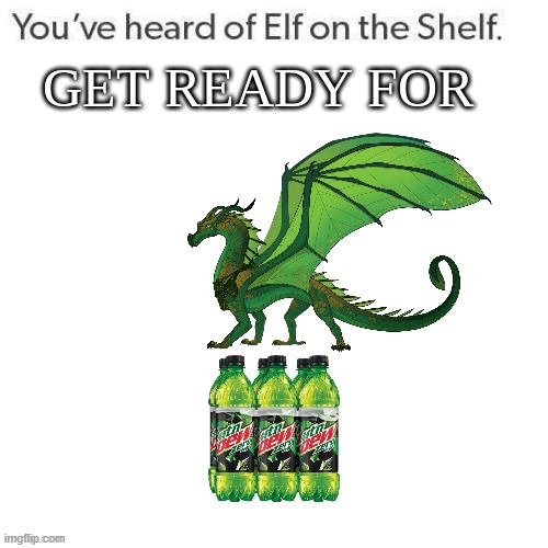youve heard of elf on the shelf get ready for | image tagged in youve heard of elf on the shelf get ready for | made w/ Imgflip meme maker