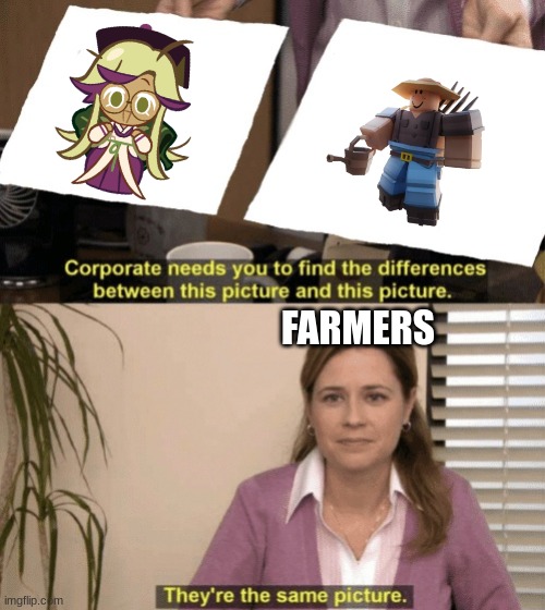 it's true tough    -> >_< <- | FARMERS | image tagged in corporate needs you to find the differences,cookie run,cookie run kingdom,bedwars,farmer,farmers | made w/ Imgflip meme maker