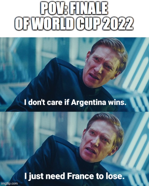 POV: FINALE OF WORLD CUP 2022 | made w/ Imgflip meme maker