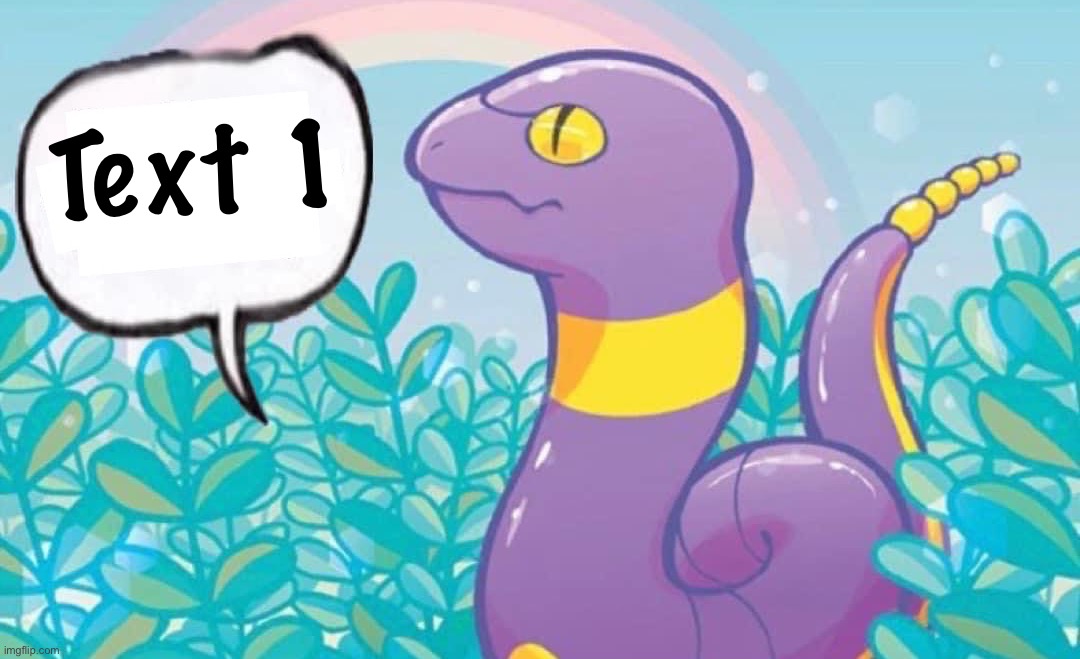 Ekans blank text bubble | Text 1 | image tagged in ekans blank text bubble | made w/ Imgflip meme maker