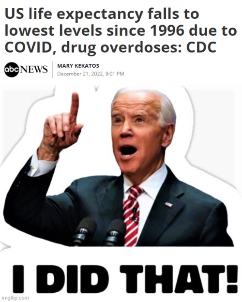 He did | image tagged in biden - i did that,life expectancy | made w/ Imgflip meme maker