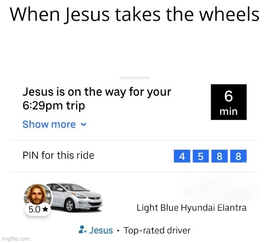 Uber Jesus | image tagged in uber,jesus,meme,funny | made w/ Imgflip meme maker
