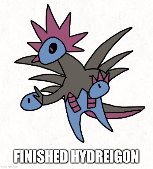 FINISHED HYDREIGON | made w/ Imgflip meme maker