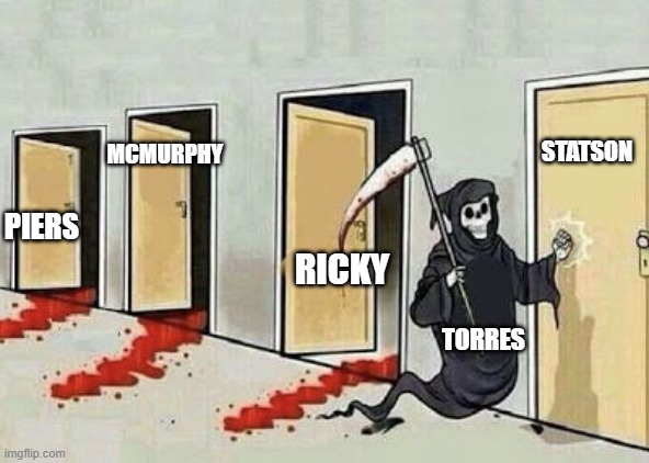 Grim reaper 4 doors | STATSON; PIERS; MCMURPHY; RICKY; TORRES | image tagged in grim reaper 4 doors | made w/ Imgflip meme maker