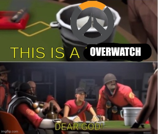 This is a bucket | OVERWATCH | image tagged in this is a bucket | made w/ Imgflip meme maker