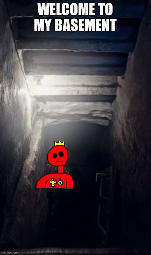 Basement Clown | WELCOME TO MY BASEMENT | image tagged in basement clown | made w/ Imgflip meme maker