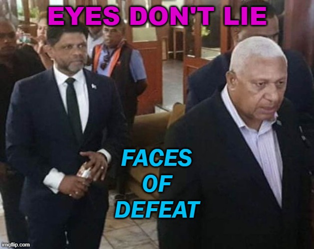 Eyes Don't Lie | EYES DON'T LIE; FACES
OF
DEFEAT | image tagged in fiji islands | made w/ Imgflip meme maker