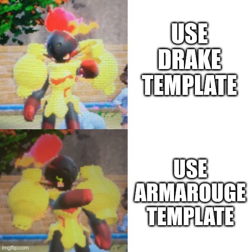 Link in comments | USE DRAKE TEMPLATE; USE ARMAROUGE TEMPLATE | image tagged in armarouge hotline bling | made w/ Imgflip meme maker