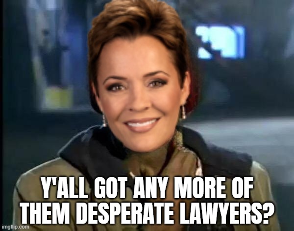 desperately seeking lawyer | Y'ALL GOT ANY MORE OF
THEM DESPERATE LAWYERS? | image tagged in scary,fake,desperate,seeking,lawyers,pathetic | made w/ Imgflip meme maker
