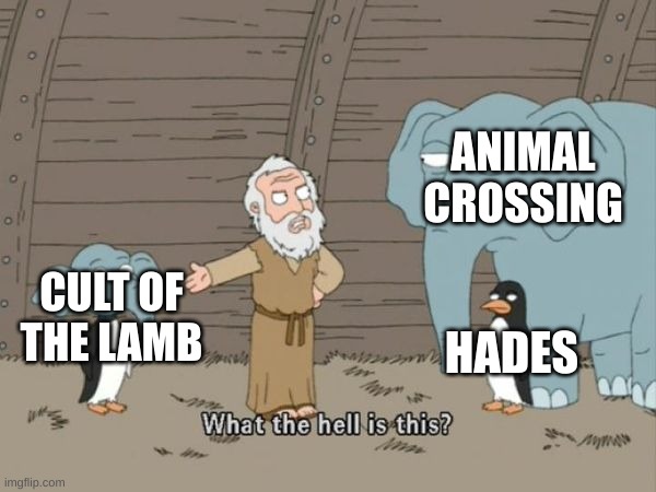 MASTAPIECE! | ANIMAL CROSSING; CULT OF THE LAMB; HADES | image tagged in what the hell is this,hades,animal crossing | made w/ Imgflip meme maker