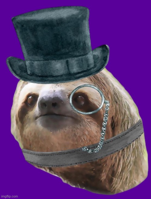 Monocle tophat sloth transparent | image tagged in monocle tophat sloth transparent | made w/ Imgflip meme maker