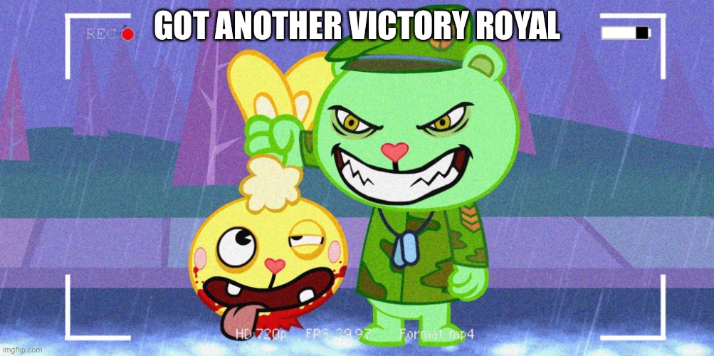 HTF Flippy | GOT ANOTHER VICTORY ROYAL | image tagged in htf flippy,flippy | made w/ Imgflip meme maker