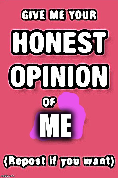 I don't do art so: | ME | made w/ Imgflip meme maker