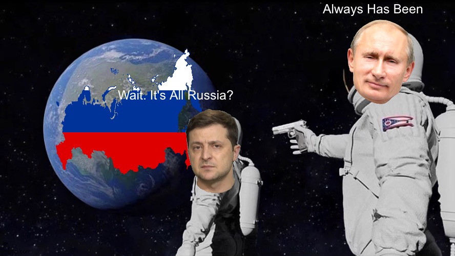 Putin Ending | Always Has Been; Wait. It's All Russia? | image tagged in memes,always has been | made w/ Imgflip meme maker