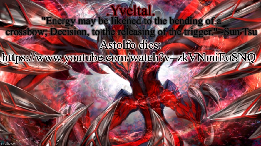 .Yveltal. Announcement temp | Astolfo dies: https://www.youtube.com/watch?v=zkVNmiEoSNQ | image tagged in yveltal announcement temp | made w/ Imgflip meme maker