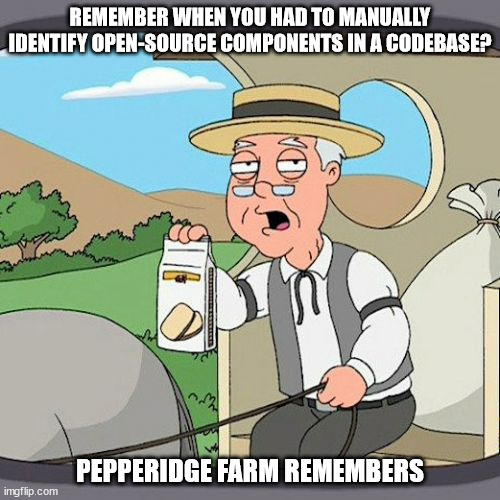 Pepperidge Farm Remembers Meme | REMEMBER WHEN YOU HAD TO MANUALLY IDENTIFY OPEN-SOURCE COMPONENTS IN A CODEBASE? PEPPERIDGE FARM REMEMBERS | image tagged in memes,pepperidge farm remembers | made w/ Imgflip meme maker