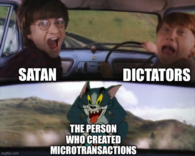 Tom chasing Harry and Ron Weasly | DICTATORS; SATAN; THE PERSON WHO CREATED MICROTRANSACTIONS | image tagged in tom chasing harry and ron weasly,memes,gaming,funny,ea,meme | made w/ Imgflip meme maker