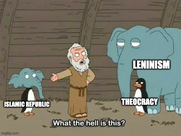 islamic republic | LENINISM; THEOCRACY; ISLAMIC REPUBLIC | image tagged in elephant penguin meme | made w/ Imgflip meme maker