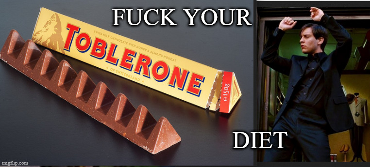 FUCK YOUR; DIET | made w/ Imgflip meme maker